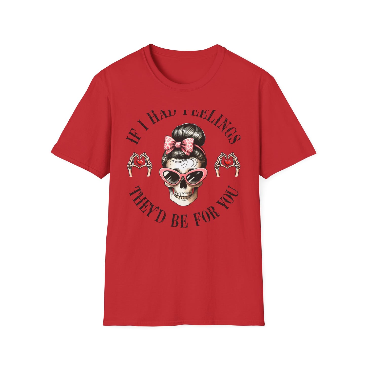 Sassy Messy Bun Skull T-Shirt - 'If I Had Feelings' Dark Humor Valentine's Gift for Women | Edgy & Unique Graphic Tee