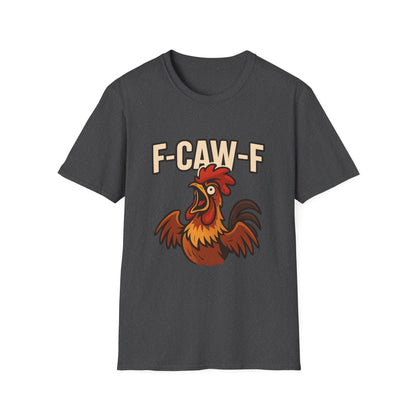 F-CAW-F Funny Rooster Graphic T-Shirt