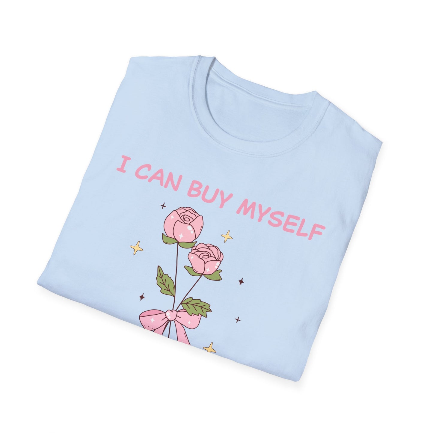 Empowering "I Can Buy Myself Flowers" T-Shirt - Chic Pink Rose Floral Self-Love Tee for Women