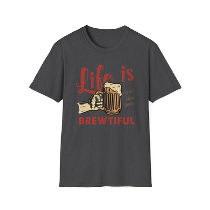 Life is BREWTIFUL Beer Lover T-Shirt - Funny Craft Beer Graphic Tee for Men & Women | Happy New Beer Gift
