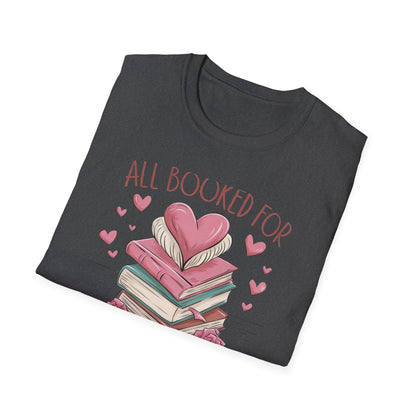 Cozy "All Booked For Valentines" T-Shirt | Romantic Book Lover Tee | Perfect Valentine's Day Gift for Readers & Bookworms