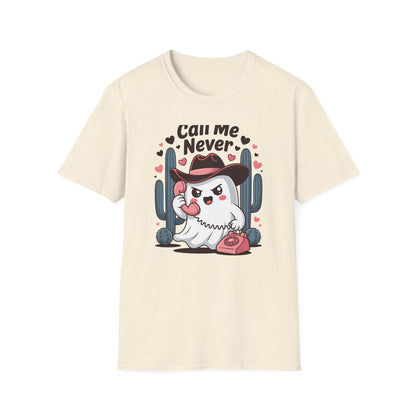 Sassy "Call Me Never" Ghost T-Shirt | Funny Anti-Valentine's Cowboy Ghost Tee | Trendy Western Desert Spooky Cute Apparel