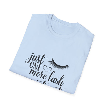 Fabulous Lash Appointment T-Shirt | Trendy "Just One More" Beauty Lover Tee | Cute Gift for Lash Techs & Obsessed Clients