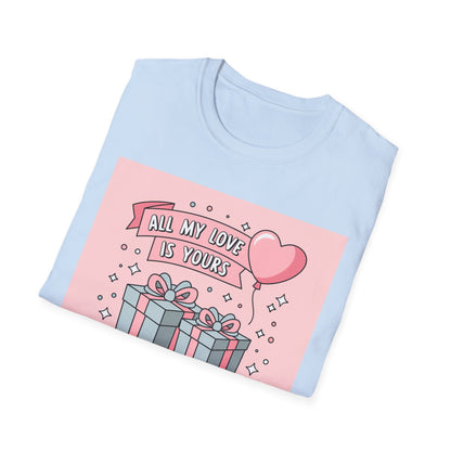 Adorable "All My Love Is Yours" Valentine's Day T-Shirt - Sweet Heart & Gift Boxes Tee | Perfect Romantic Gift for Her