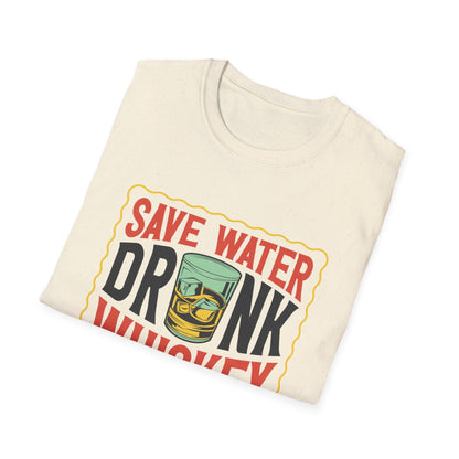 Save Water Drink Whiskey T-Shirt | Hilarious Whiskey Lover Tee | Funny Drinking Slogan Shirt | Ultimate Bar Humor Gift