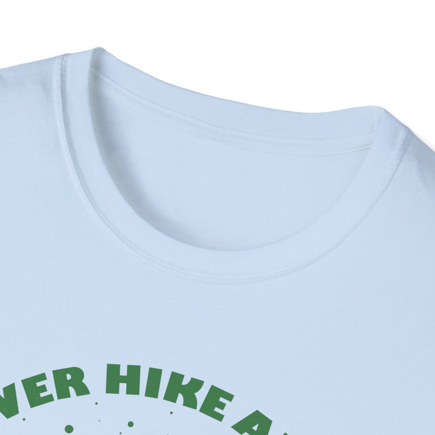 Never Hike Alone T-Shirt | Epic Hiker & Dog Lover Tee for Outdoor Adventures | Companion Goal Shirt Gift