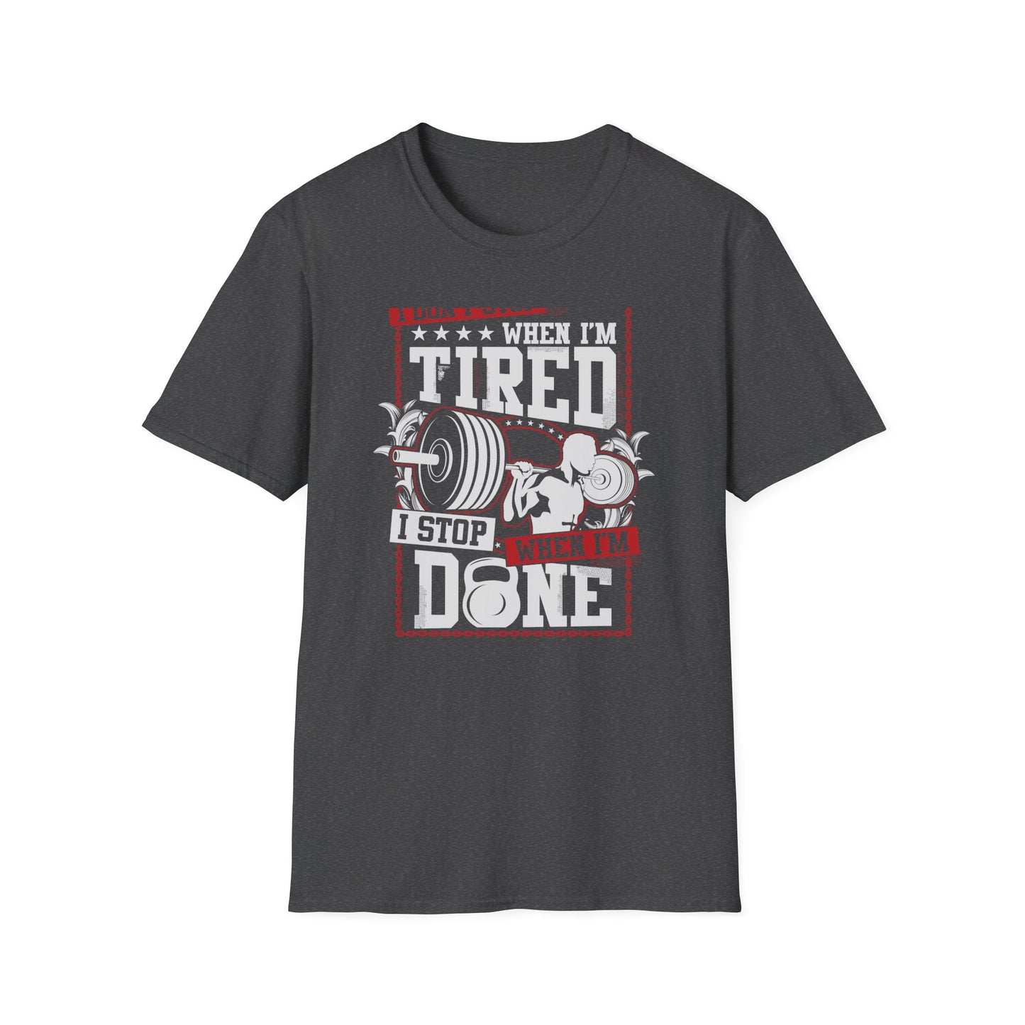 Unstoppable 'I Don't Stop When I'm Tired' T-Shirt | Epic Gym Motivation Tee | Weightlifting Fitness Apparel for True Warriors