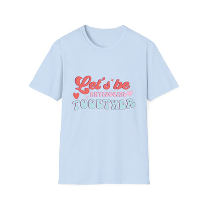 Let's Be Antisocial Together T-Shirt | Funny Retro Groovy Introvert Tee | Unique Best Friend & Couple Gift