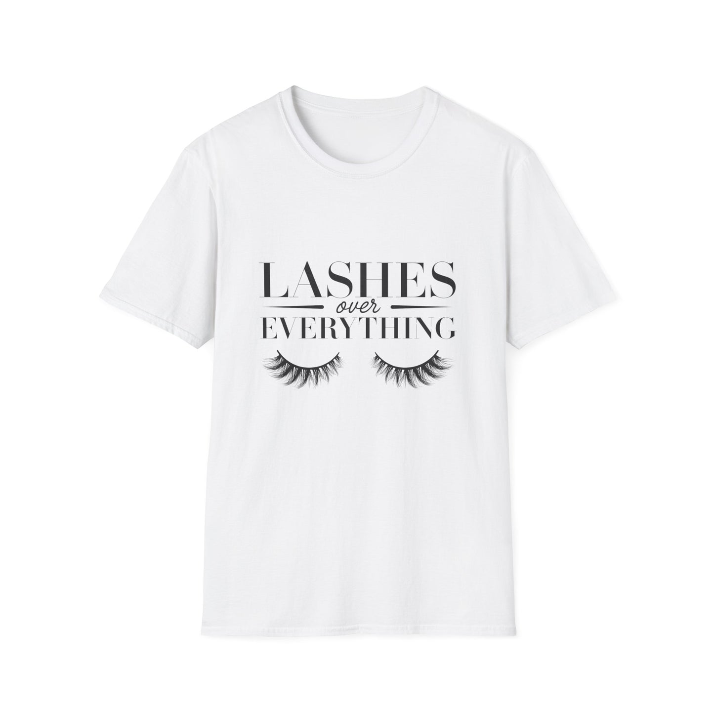 Lashes Over Everything T-Shirt - Chic & Glamorous Beauty Lover Tee - Ultimate Makeup Artist Gift for Women