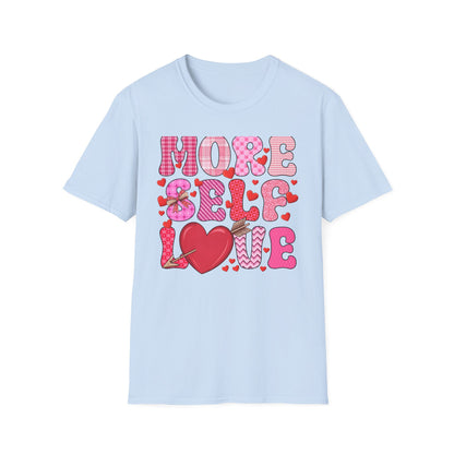 More Self Love T-Shirt | Empowering Pink & Red Hearts Tee | Cute Valentine's Day & Self-Care Gift for Her