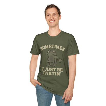 Sometimes I Just Be Fartin’ Funny Frog T-Shirt