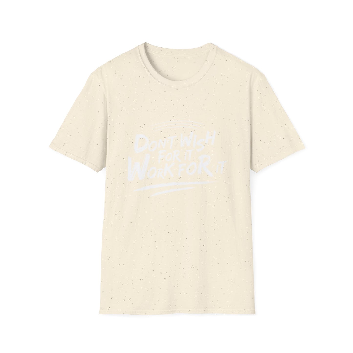 Empowering "Don't Wish, Work For It" T-Shirt | Bold Hustle Quote Tee for Ambition & Success | Premium Motivational Apparel