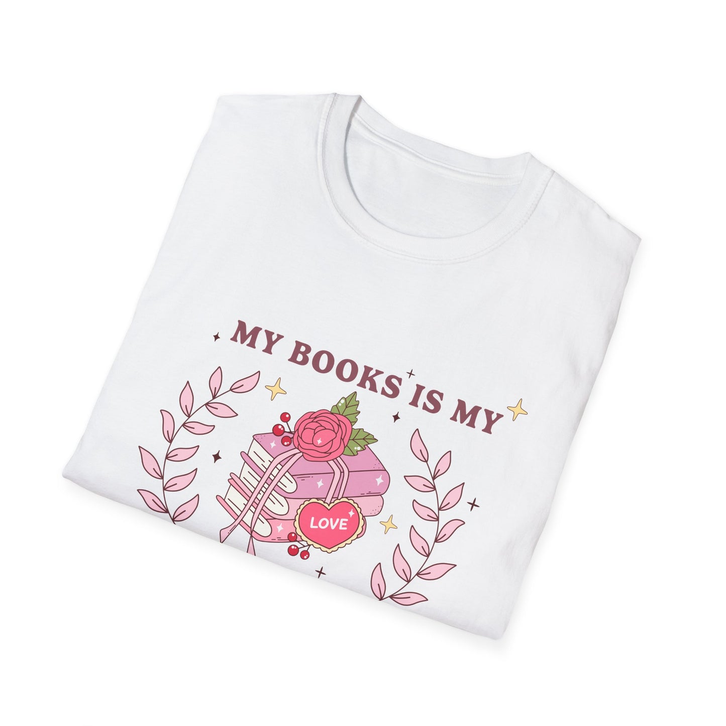 My Books Is My Valentine T-Shirt | Cozy Book Lover Gift | Unique Reader Tee | Charming Literary Valentine's Day Top