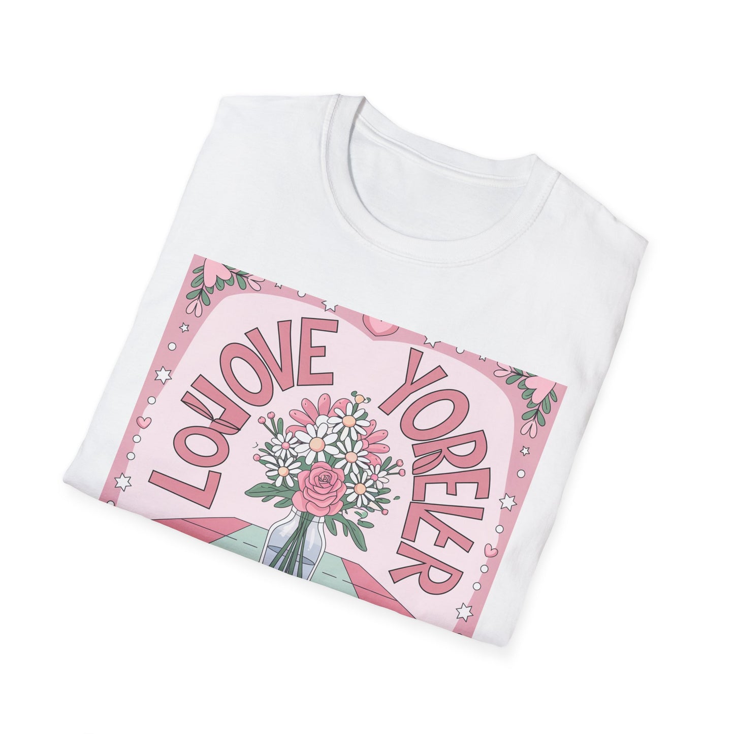 Charming "Love You Forever" Floral T-Shirt - Romantic Daisy & Rose Bouquet Tee for Sweet Hearts & Special Gifts