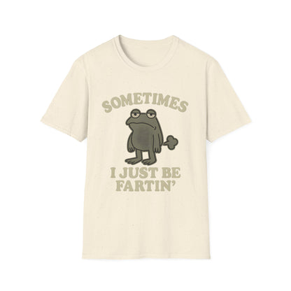 Sometimes I Just Be Fartin’ Funny Frog T-Shirt