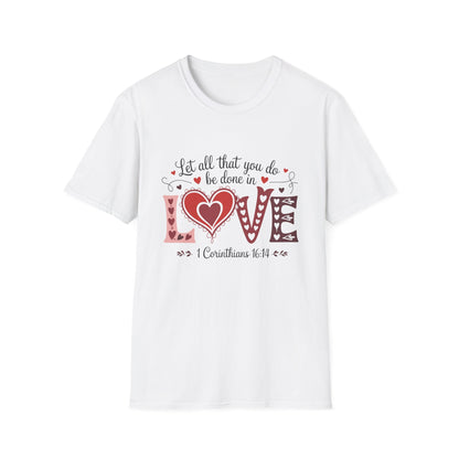 Inspiring 'LOVE' T-Shirt | 'Let All You Do Be Done With Love' Scripture Tee - 1 Corinthians 16:14 Christian Faith Gift
