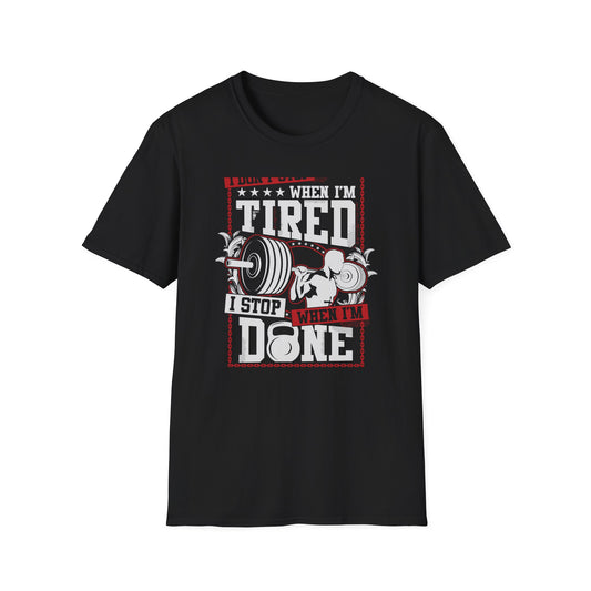 Unstoppable 'I Don't Stop When I'm Tired' T-Shirt | Epic Gym Motivation Tee | Weightlifting Fitness Apparel for True Warriors
