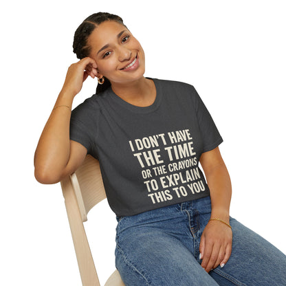No Time or Crayons to Explain Tee