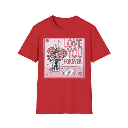 Love You Forever Floral T-Shirt | Romantic Valentine's Day Tee | Sweet Anniversary Gift for Her