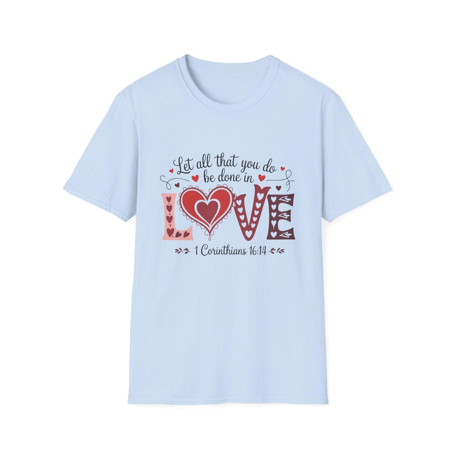 Inspiring 'LOVE' T-Shirt | 'Let All You Do Be Done With Love' Scripture Tee - 1 Corinthians 16:14 Christian Faith Gift