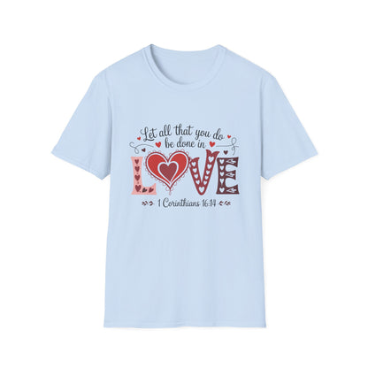 Inspiring 'LOVE' T-Shirt | 'Let All You Do Be Done With Love' Scripture Tee - 1 Corinthians 16:14 Christian Faith Gift