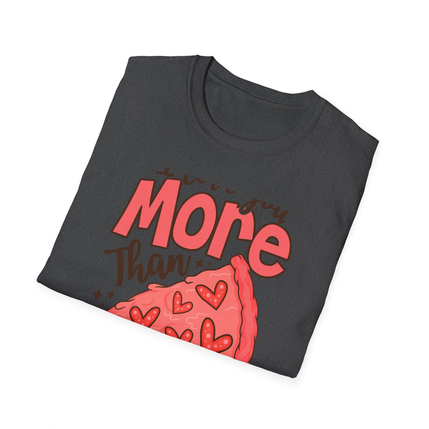 Hilarious 'I Love You More Than Pizza' T-Shirt - Cute Valentine's Day Gift for Foodie Couples & Partners