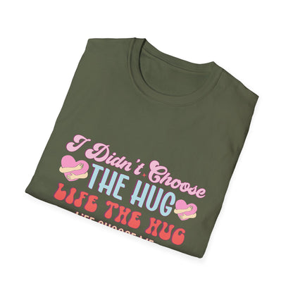 Adorable Hug Life T-Shirt | Funny 'I Didn't Choose The Hug Life' Tee with Hearts & Hugs | Sweet Gift for Her, Valentine's, Best Friend