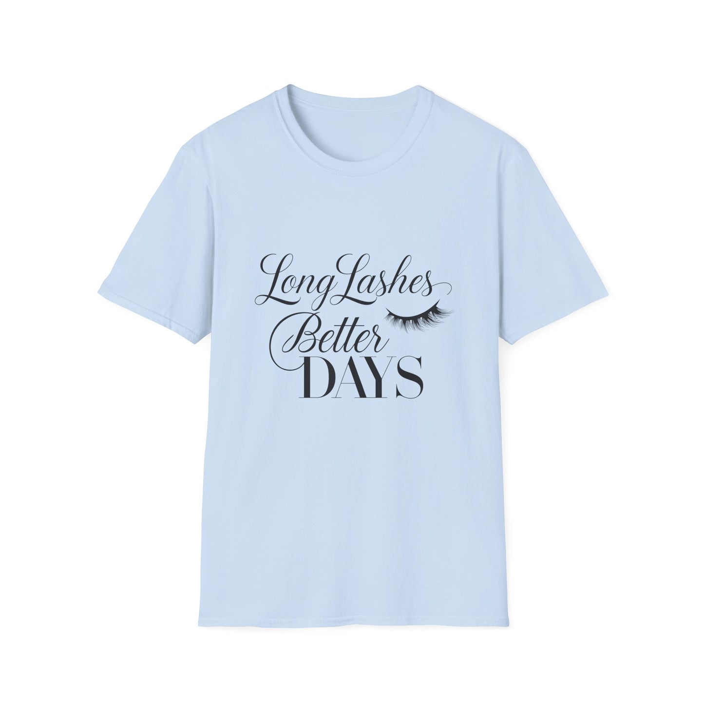 Chic Long Lashes Better Days T-Shirt | Empowering Lash Lover & Beauty Enthusiast Tee | Positive Vibes Gift