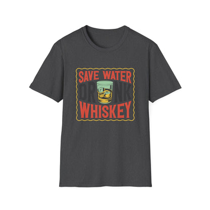 Save Water Drink Whiskey T-Shirt | Hilarious Whiskey Lover Tee | Funny Drinking Slogan Shirt | Ultimate Bar Humor Gift