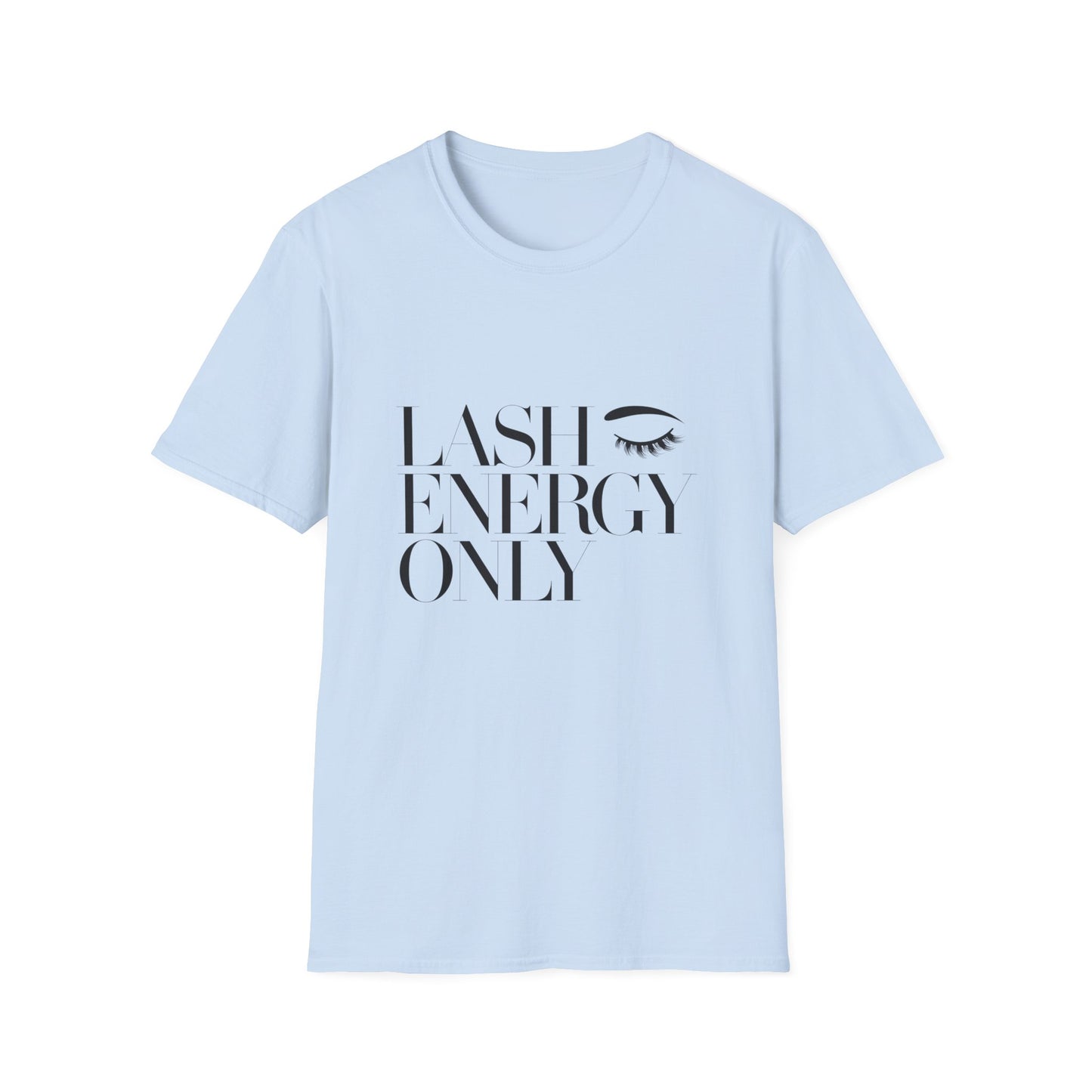 Empowering "Lash Energy Only" T-Shirt | Chic Glam Beauty Tee for Lash Artists & Enthusiasts | Must-Have Eyelash Lover Top