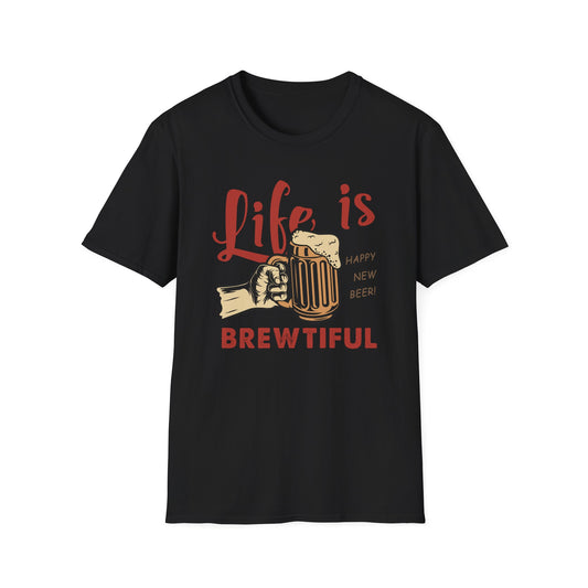Life is BREWTIFUL Beer Lover T-Shirt - Funny Craft Beer Graphic Tee for Men & Women | Happy New Beer Gift