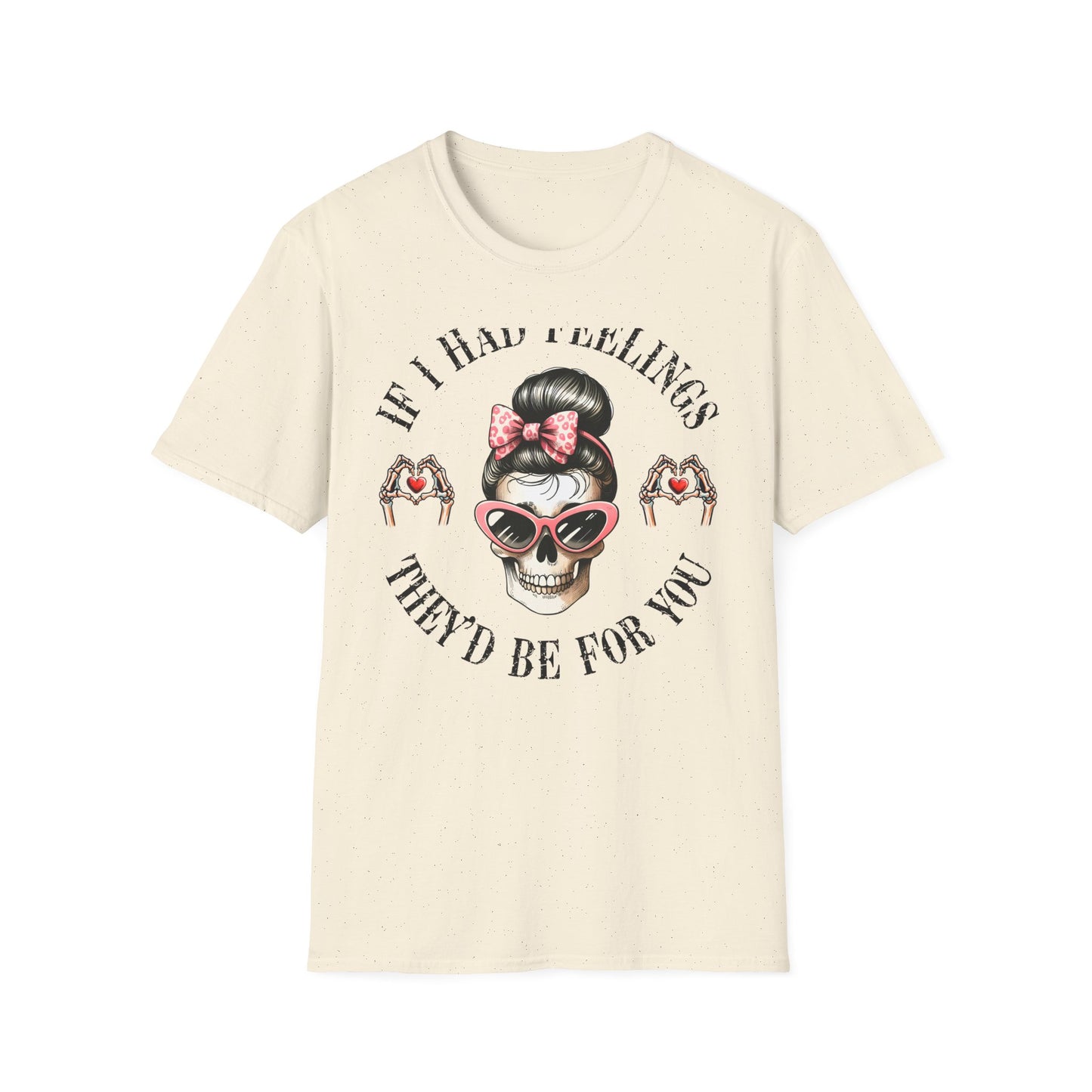 Sassy Messy Bun Skull T-Shirt - 'If I Had Feelings' Dark Humor Valentine's Gift for Women | Edgy & Unique Graphic Tee