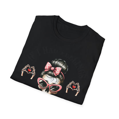 Sassy Messy Bun Skull T-Shirt - 'If I Had Feelings' Dark Humor Valentine's Gift for Women | Edgy & Unique Graphic Tee