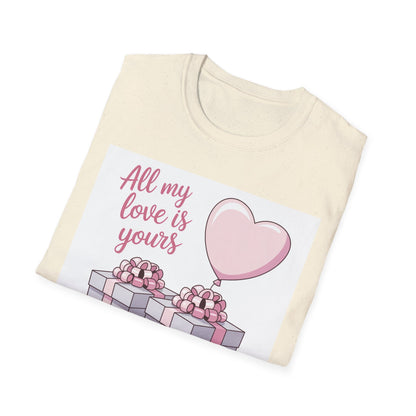 Sweet 'All My Love Is Yours' T-Shirt | Romantic Heart Balloon & Gifts Tee for Valentine's & Anniversaries