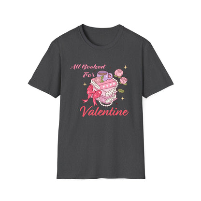 All Booked For Valentine T-Shirt | Cozy Book Lover Tee | Romantic Reader Valentine's Day Gift for Her | Adorable Bookworm Graphic Shirt