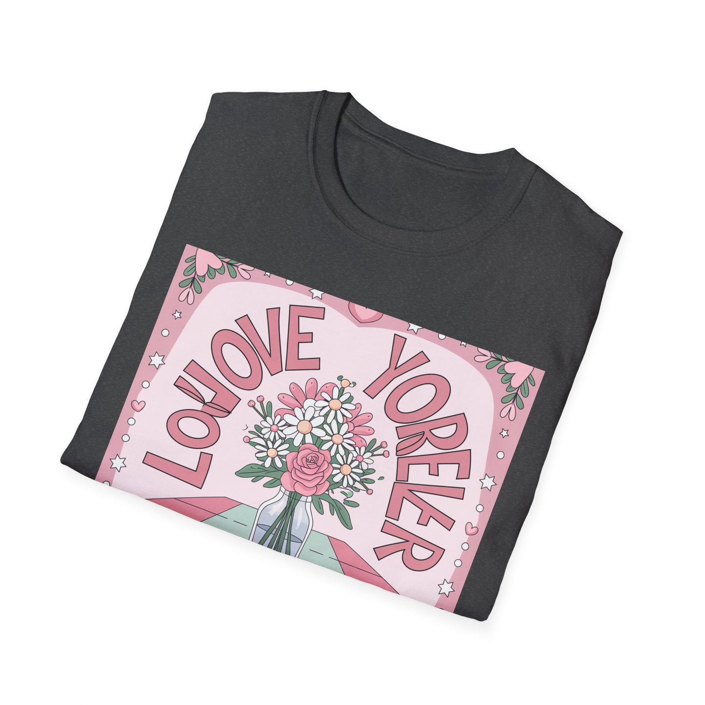 Charming "Love You Forever" Floral T-Shirt - Romantic Daisy & Rose Bouquet Tee for Sweet Hearts & Special Gifts