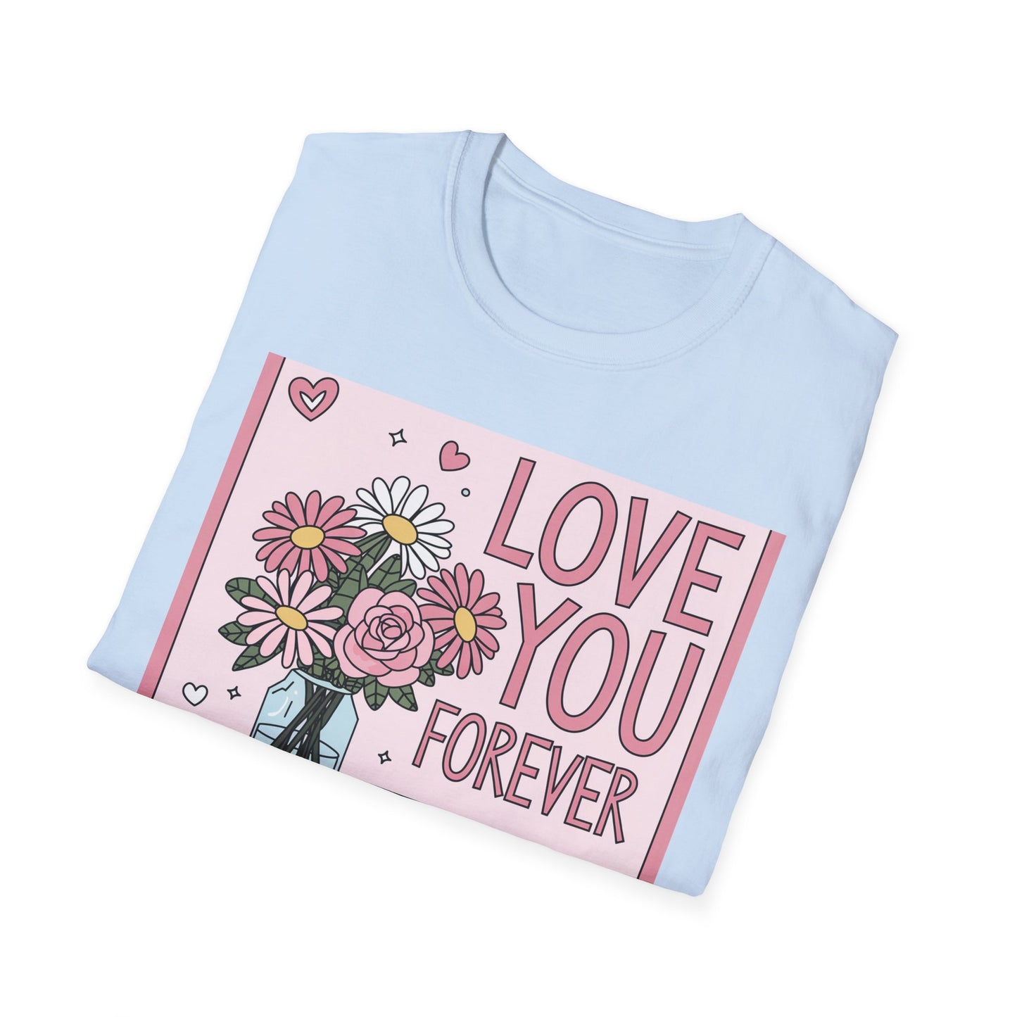 Love You Forever Floral T-Shirt | Romantic Valentine's Day Tee | Sweet Anniversary Gift for Her