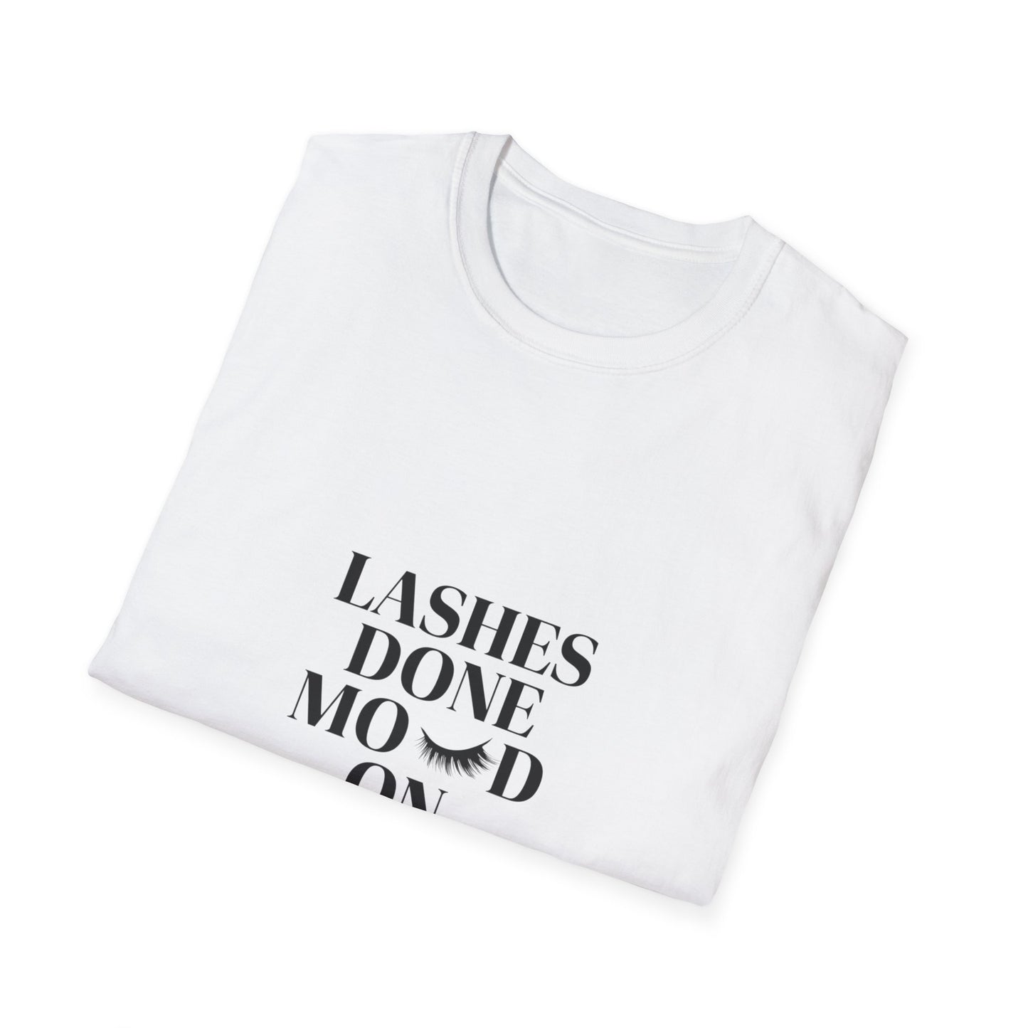 Fabulous Lashes Done Moved On T-Shirt - Empowering Women's Tee for Beauty & Confidence