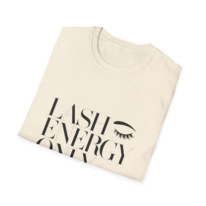 Empowering "Lash Energy Only" T-Shirt | Chic Glam Beauty Tee for Lash Artists & Enthusiasts | Must-Have Eyelash Lover Top