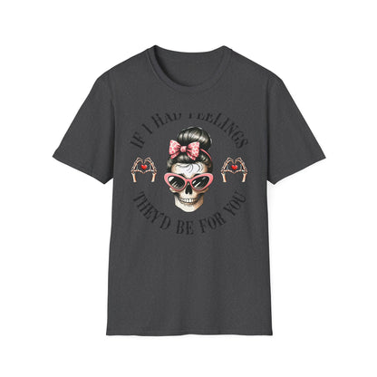 Sassy Messy Bun Skull T-Shirt - 'If I Had Feelings' Dark Humor Valentine's Gift for Women | Edgy & Unique Graphic Tee