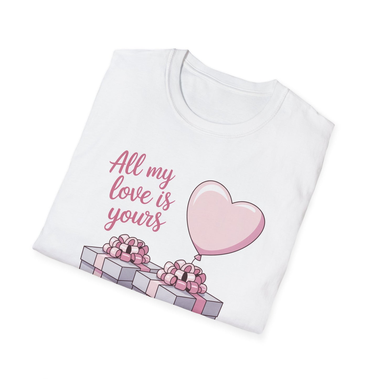Sweet 'All My Love Is Yours' T-Shirt | Romantic Heart Balloon & Gifts Tee for Valentine's & Anniversaries