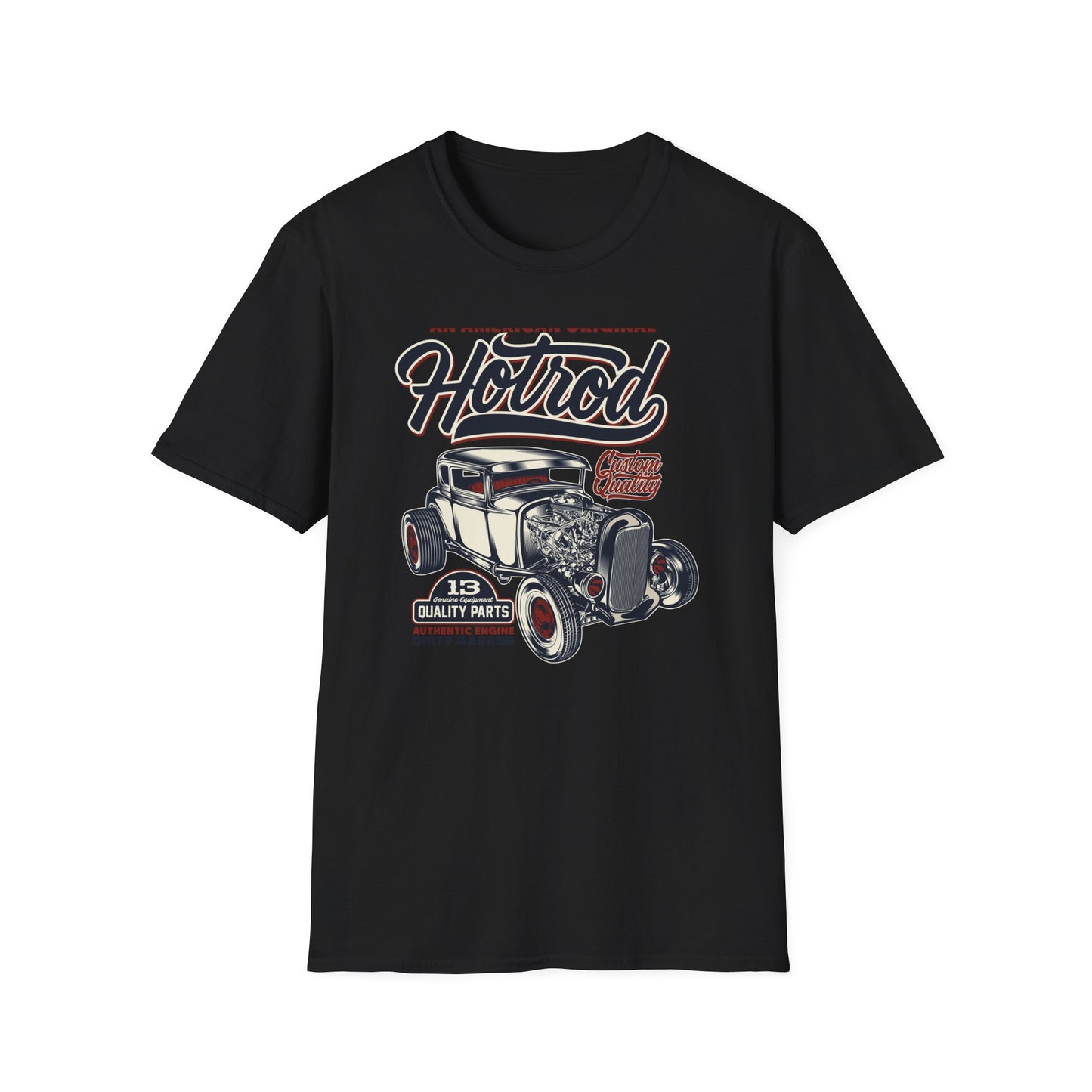 An American Original Hot Rod T-Shirt | Vintage Custom Car Enthusiast Tee with Genuine Quality Parts & Dirty Garage Style