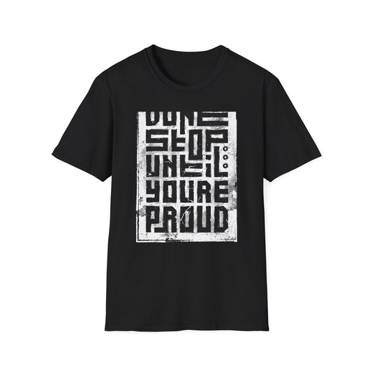 Ultimate 'Don't Stop Until You're Proud' T-Shirt | Bold Motivational & Gym Wear | Distressed Inspirational Tee