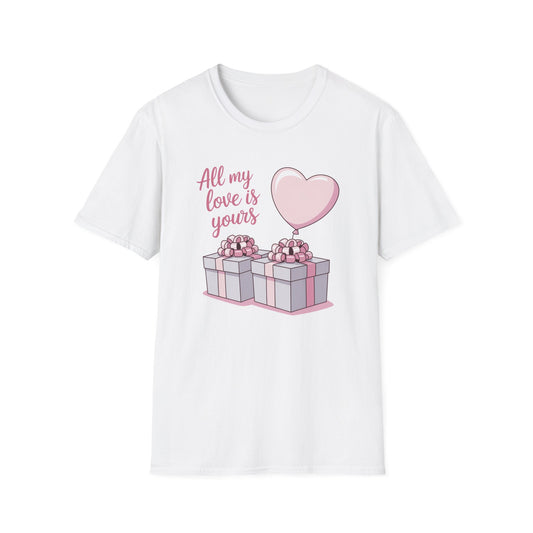 Sweet 'All My Love Is Yours' T-Shirt | Romantic Heart Balloon & Gifts Tee for Valentine's & Anniversaries