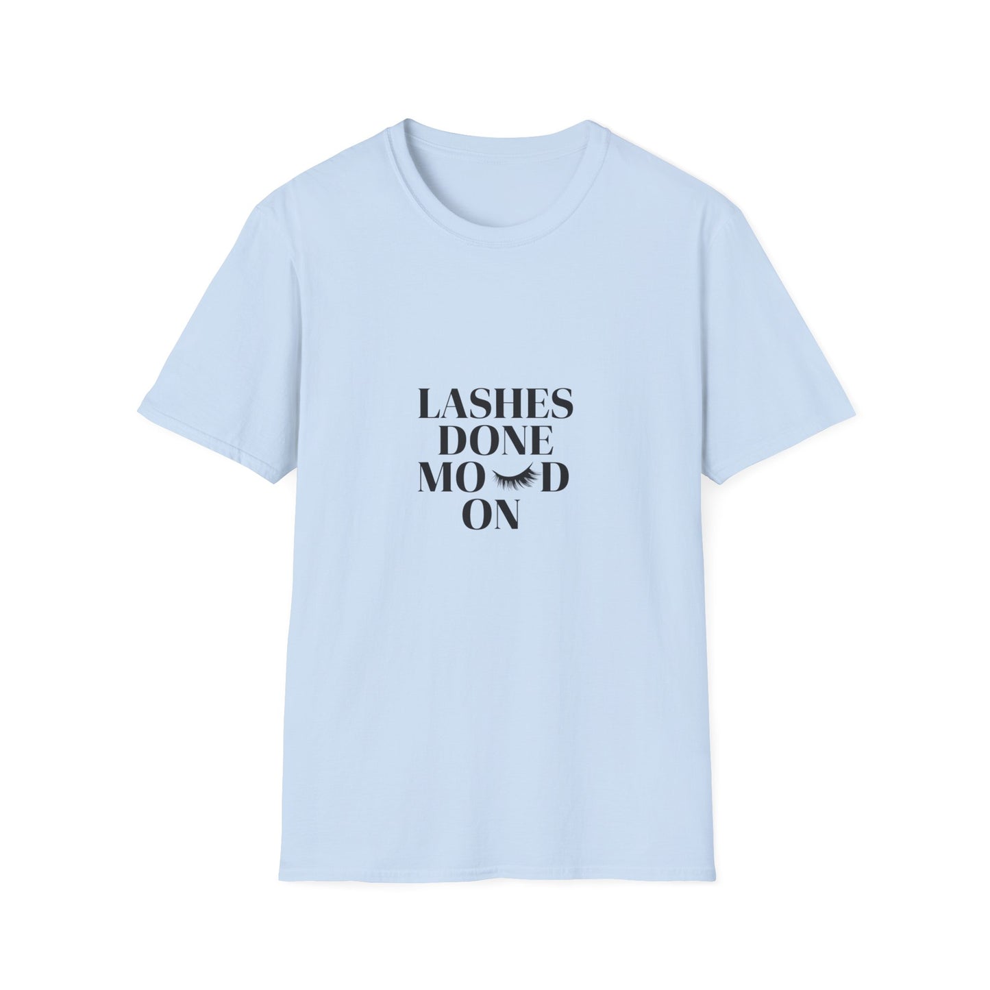 Fabulous Lashes Done Moved On T-Shirt - Empowering Women's Tee for Beauty & Confidence