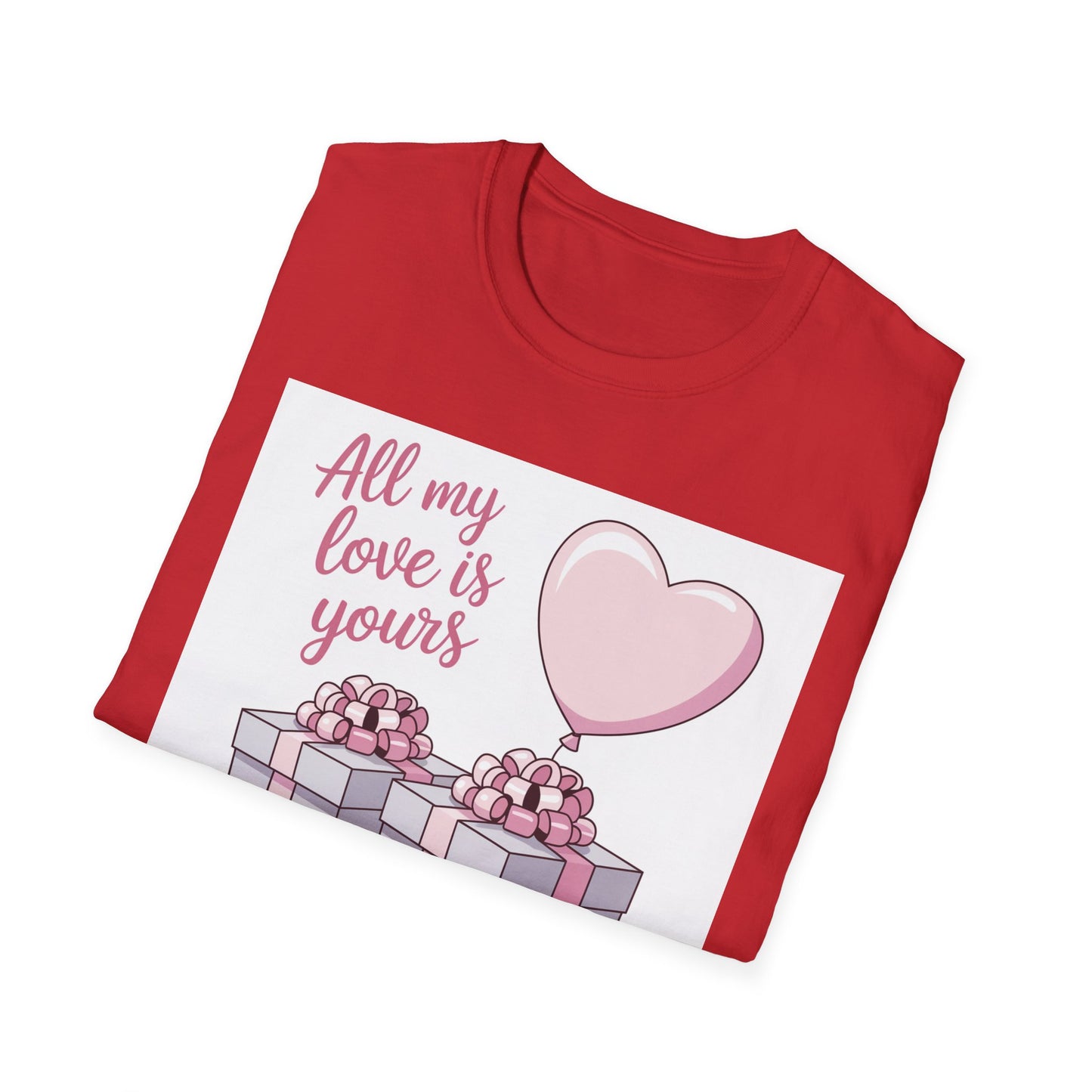 Sweet 'All My Love Is Yours' T-Shirt | Romantic Heart Balloon & Gifts Tee for Valentine's & Anniversaries