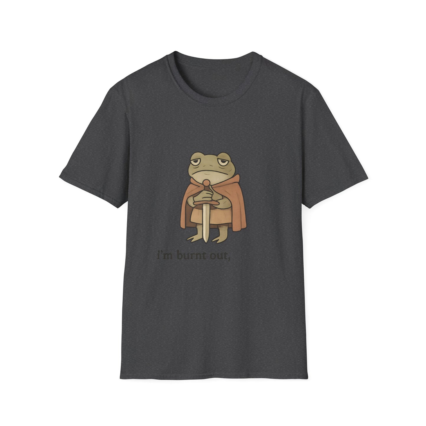 I’m Burnt Out Frog Knight Tee