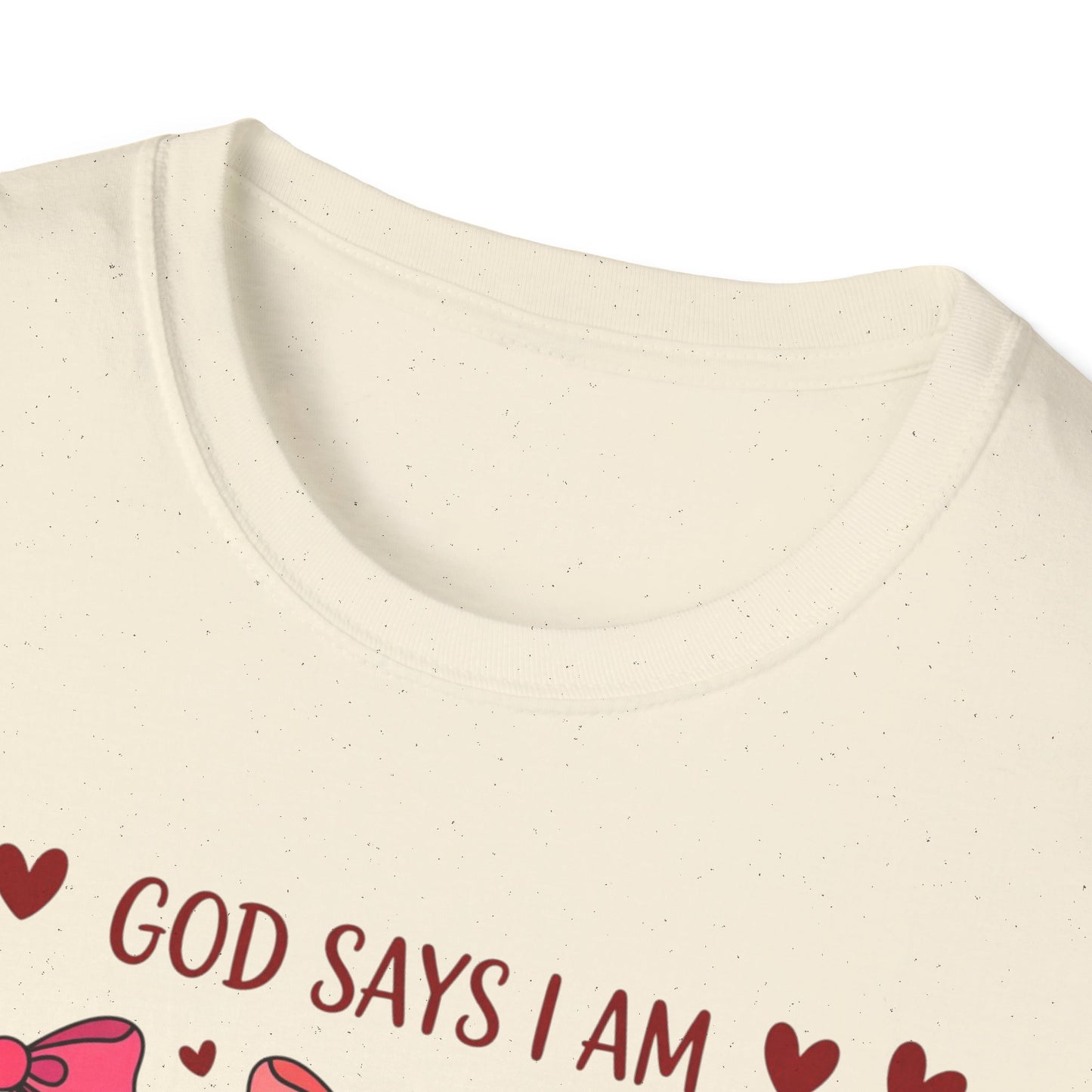 Empowering God Says I Am T-Shirt | Divine Christian Affirmation Tee for Women & Girls with Cute Bows & Hearts