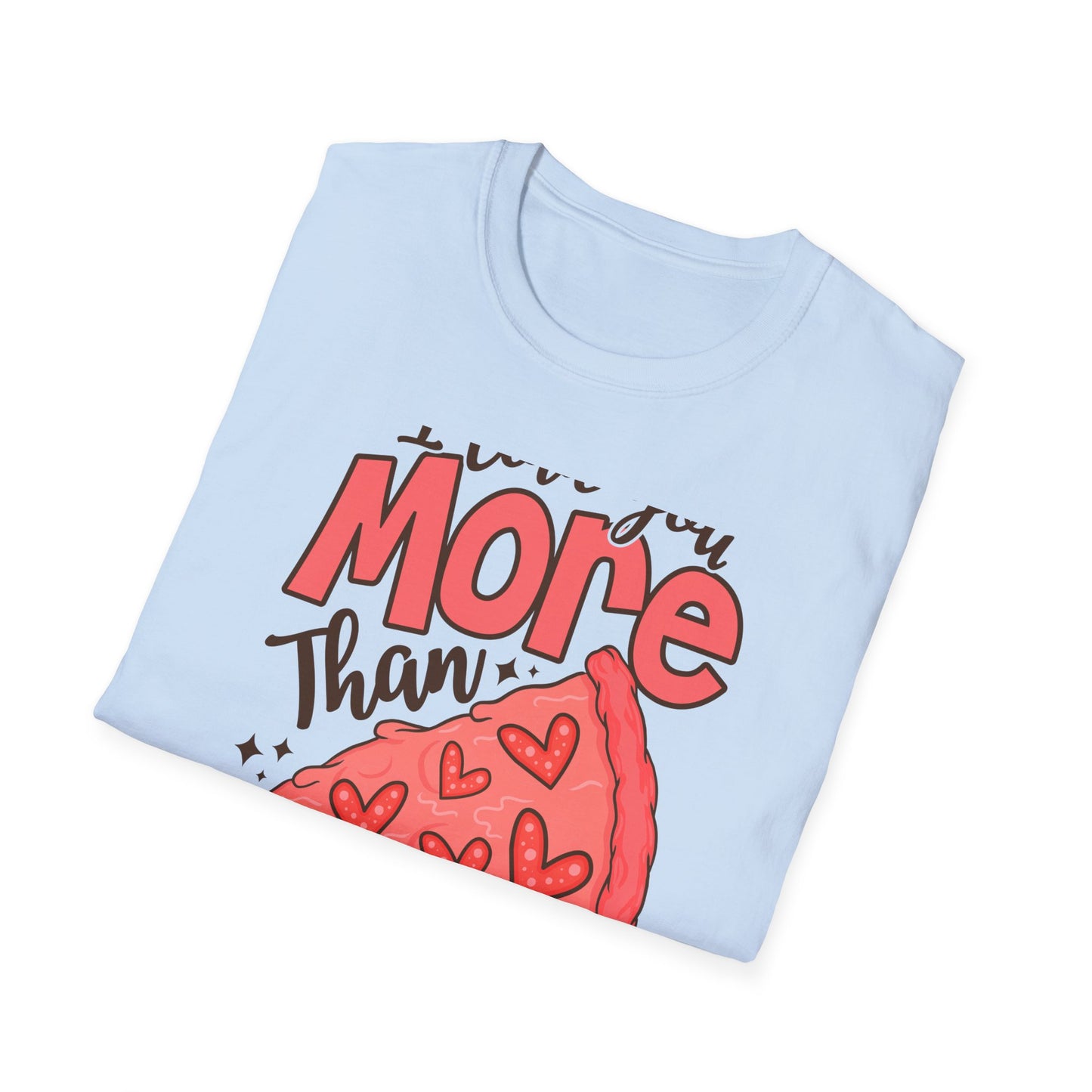 Hilarious 'I Love You More Than Pizza' T-Shirt - Cute Valentine's Day Gift for Foodie Couples & Partners