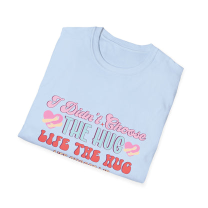Adorable Hug Life T-Shirt | Funny 'I Didn't Choose The Hug Life' Tee with Hearts & Hugs | Sweet Gift for Her, Valentine's, Best Friend